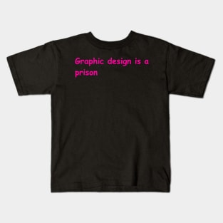 graphic design is a prison Kids T-Shirt